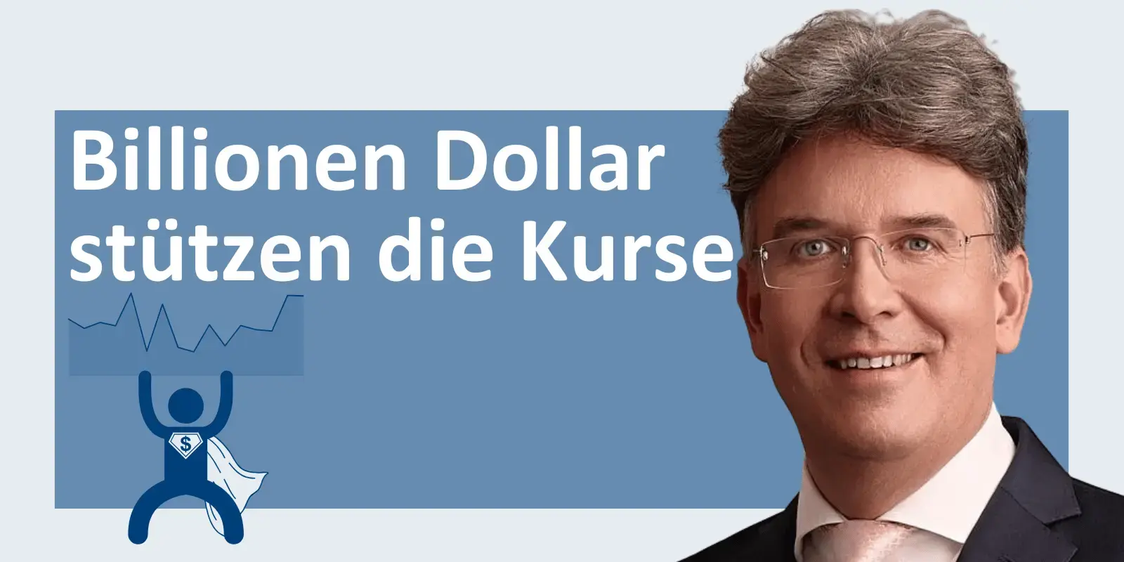 Eine Billion Dollar stützen die Aktienkurse